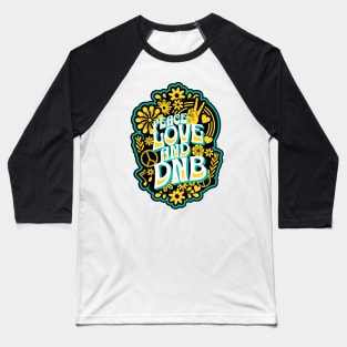DNB - PEACE LOVE AND DNB (Groovy edition) Baseball T-Shirt